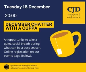 A navy background with an image of a cup of tea promoting a December Chatter with a Cuppa on Tuesday 15 December at 20:00. An opportunity to take a quiet, social breath during a busy season. Registration via our events page linked on this page.