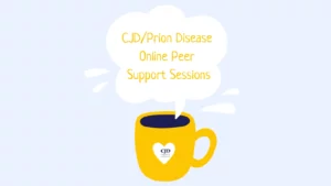 A yellow mug with the CJD Support Network logo inside a heart on the side. The steam has the title inside it: CJD/Prion Disease Online Peer Support Session