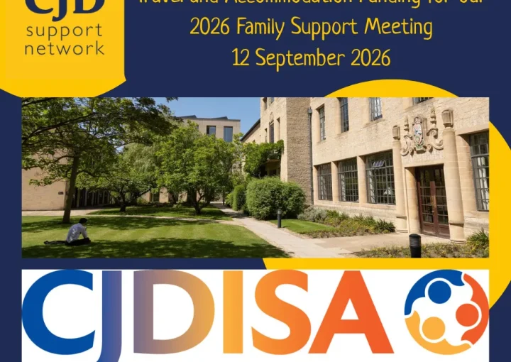 Travel and Accommodation Funding for our 2026 Family Support Meeting 12 September 2026 The image shows a leafy college area, and the logos of the CJD Support Network and for the CJD International Support Alliance